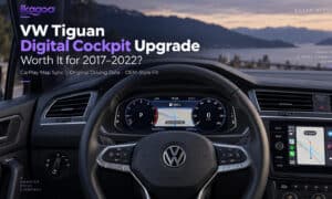 VW Tiguan Digital Cockpit Upgrade 2017–2022: Make Everyday Driving Feel New Again